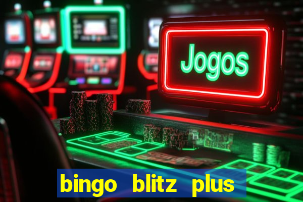 bingo blitz plus free credits