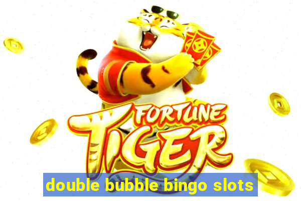 double bubble bingo slots