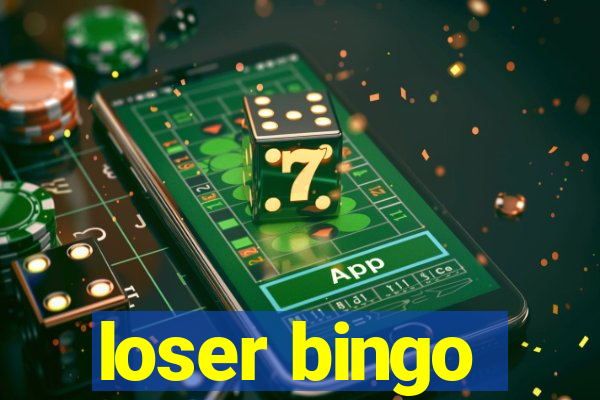 loser bingo