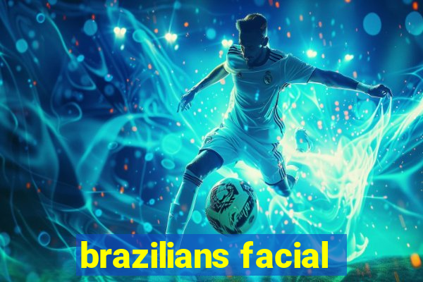 brazilians facial