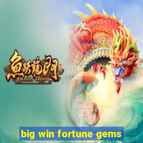 big win fortune gems