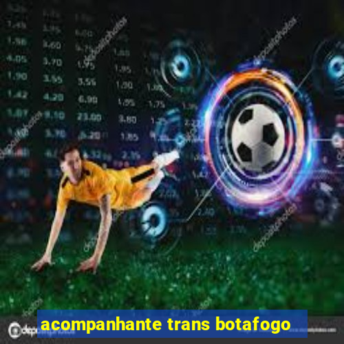 acompanhante trans botafogo