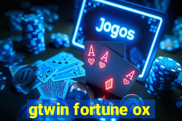 gtwin fortune ox