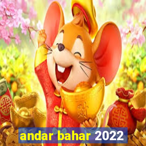 andar bahar 2022