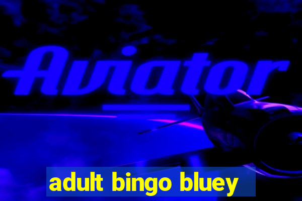 adult bingo bluey