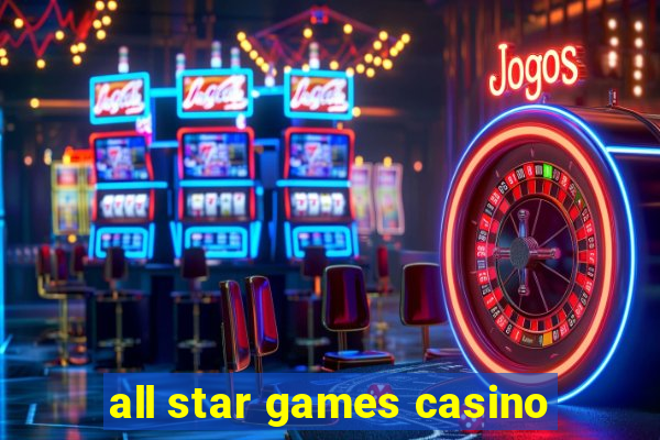 all star games casino