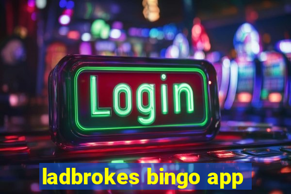 ladbrokes bingo app