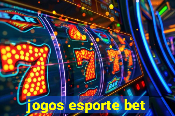 jogos esporte bet