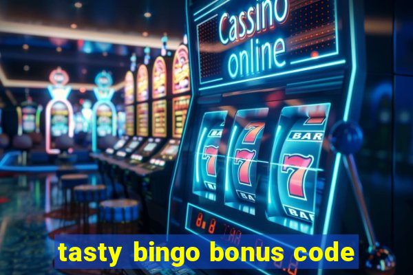 tasty bingo bonus code