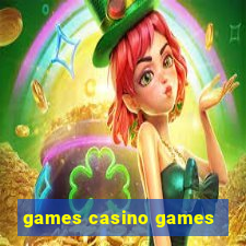 games casino games