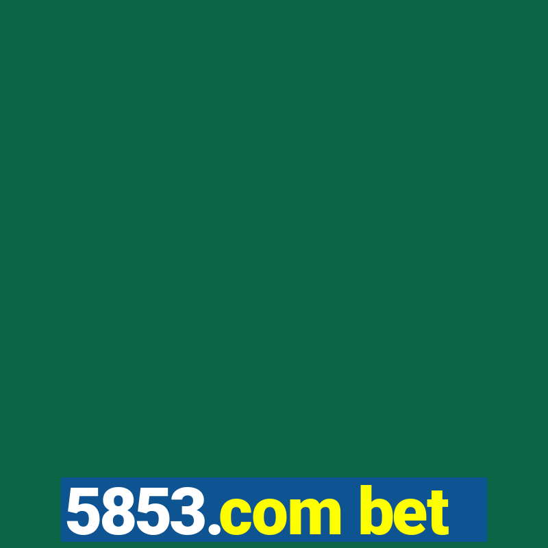 5853.com bet