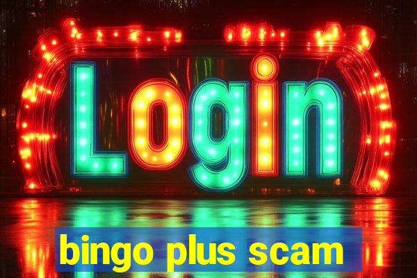 bingo plus scam