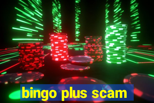 bingo plus scam