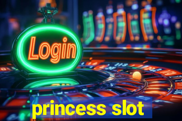 princess slot